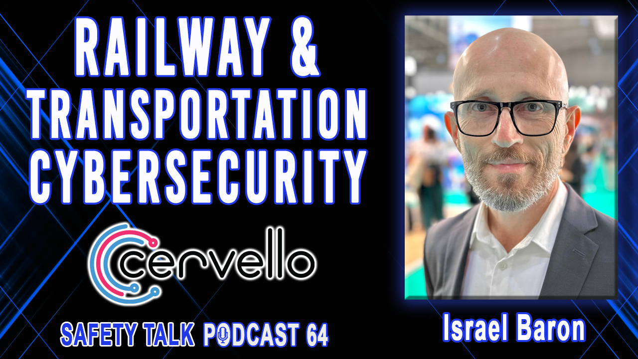 Safety Talk Podcast 64 - Israel Baron from Cervello on Railway Cybersecurity